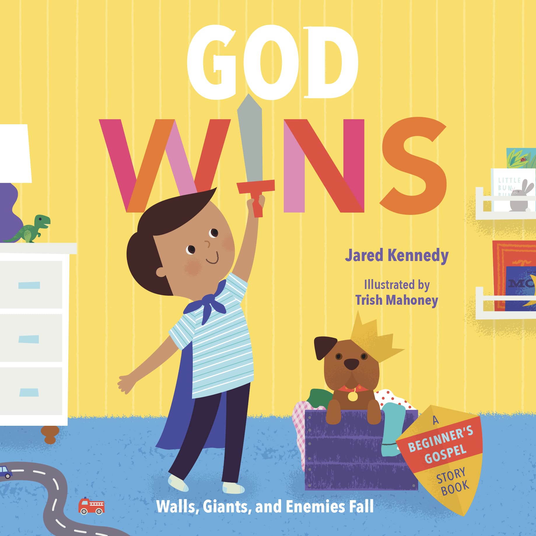 God Wins: Walls, Giants, and Enemies Fall (The Beginner's Gospel Storybook)
