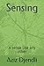 Sensing: A sense like any o...
