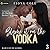 Blame it on the Vodka (Blame it on the Alcohol, #3)