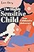 The Highly Sensitive Child ...