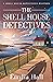 The Shell House Detectives (A Shell House Detectives Mystery)