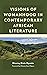 Visions of Womanhood in Contemporary African Literature by Blessing Diala-Ogamba