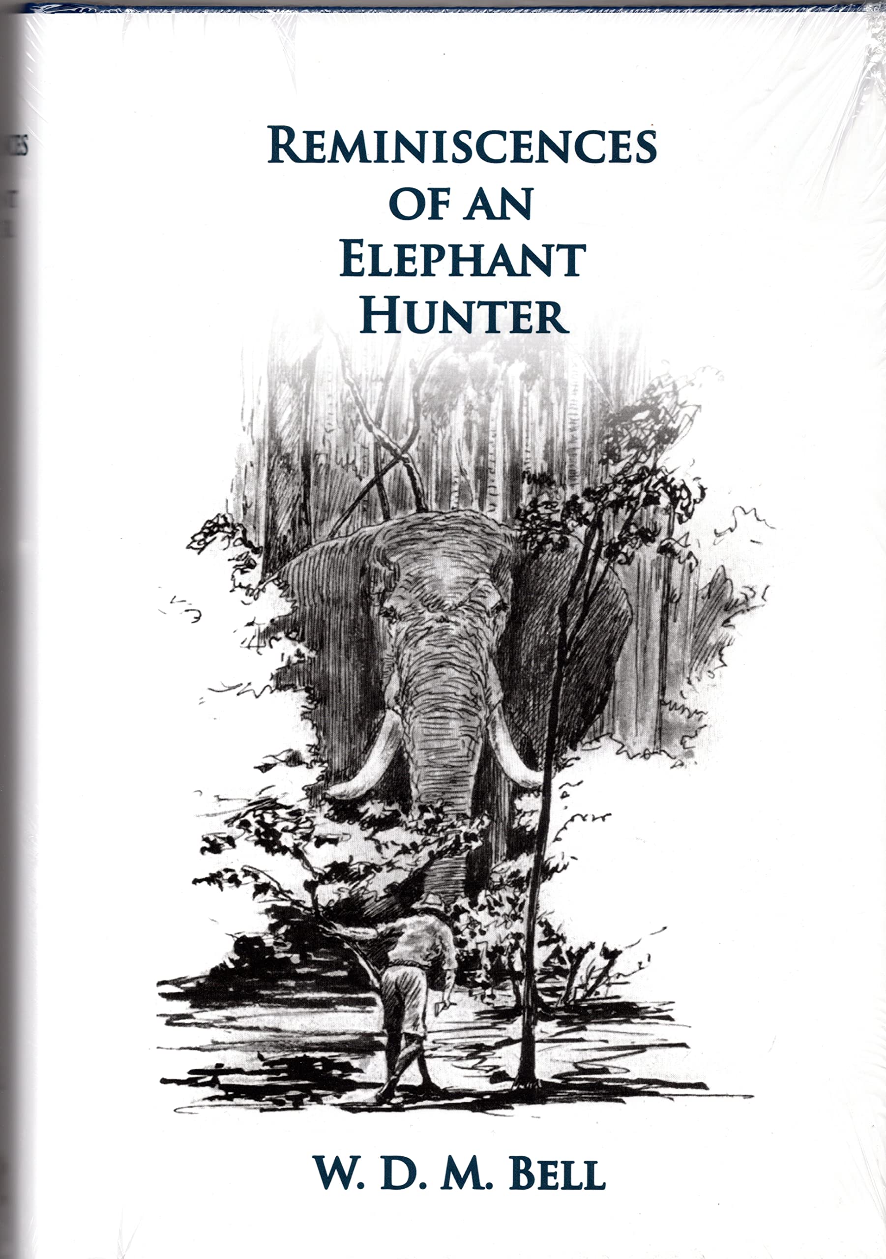 Reminiscences of an Elephant Hunter: The Autobiography of W. D. M. "Karamojo" Bell (Hardcover)