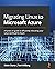 Migrating Linux to Microsoft Azure by Rithin Skaria