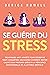 Se guérir du stress by Derick Howell