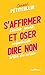 S'affirmer et oser dire non by Christel Petitcollin
