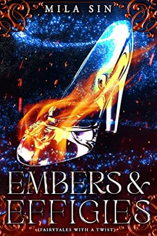 Embers & Effigies (Fairytales with a Twist)