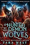 Hunted by Her Demon Wolves by Tara West