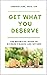 Get What You De$erve: The D...