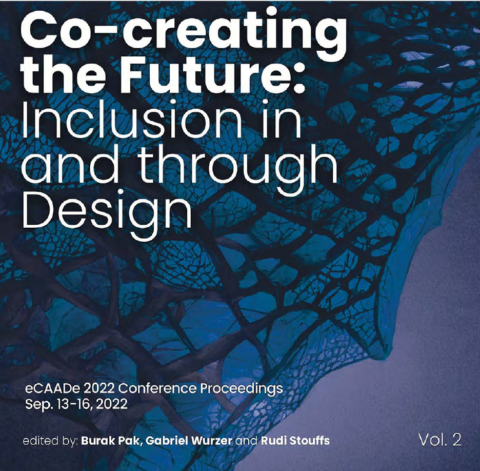 eCAADe 2022 Co-creating the Future: Inclusion in and through Design (Volume 2)