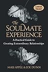 The Soulmate Experience Large Print: A Practical Guide to Creating Extraordinary Relationships The Soulmate Experience Large Print: A Practical Guide to Creating Extraordinary Relationships