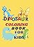 DINOSAUR COLORING BOOK FOR ...