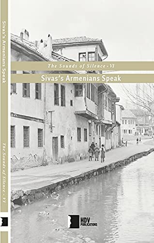 Sivas's Armenians Speak - The Sounds of Silence 6 (Paperback)