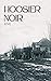 Hoosier Noir: FIVE
