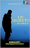 UN SEGRETO DI FAMIGLIA (Italiano B1-B2): Russian Spy. Operazione Bruxelles 1(Italian language for B1-B2 level students) (Spy novels to improve your Italian B1-B2) (Italian Edition)