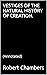 VESTIGES OF THE NATURAL HISTORY OF CREATION.: (Annotated)