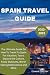 SPAIN TRAVEL GUIDE 2022-202...