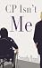 CP isn't Me by Samantha Maxwell