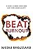 Beat Burnout: A Guide To Be...