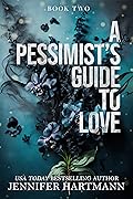 A Pessimist&#x27;s Guide to Love (Heartsong, #2) 