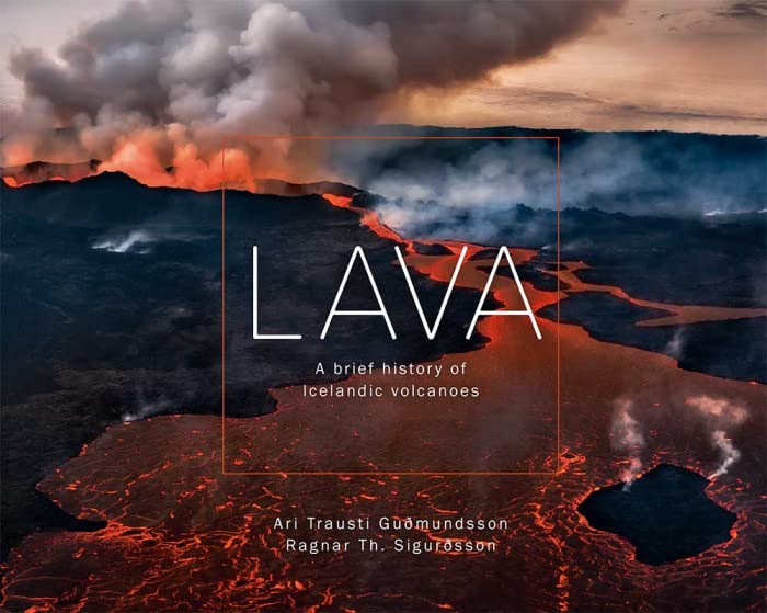 Lava. A Brief History of Icelandic Volcanoes (Hardcover)