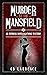 Murder at the Mansfield (Express Investigations Series, #2) by C.B. Laurence