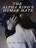 The Alpha King&#x27;s Human Mate 