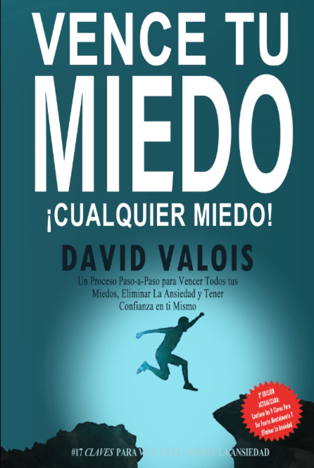 Cómo Vencer Todos Tus Miedos: El método para tener Autoconfianza total (Libros de Autoayuda y Superación Personal)