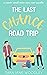 The Last Chance Road Trip (...