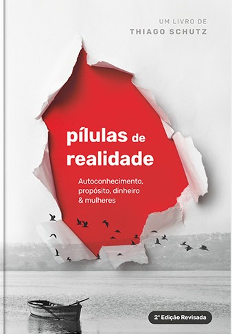 Pílulas de realidade: autoconhecimento, propósito, dinheiro e mulheres (Paperback)