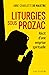 Liturgies sous prozac: Récit d'une emprise spirituelle