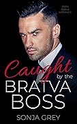 Caught by the Bratva Boss