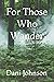 For Those Who Wander