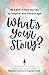 What's Your Story?  by Stephani Cook