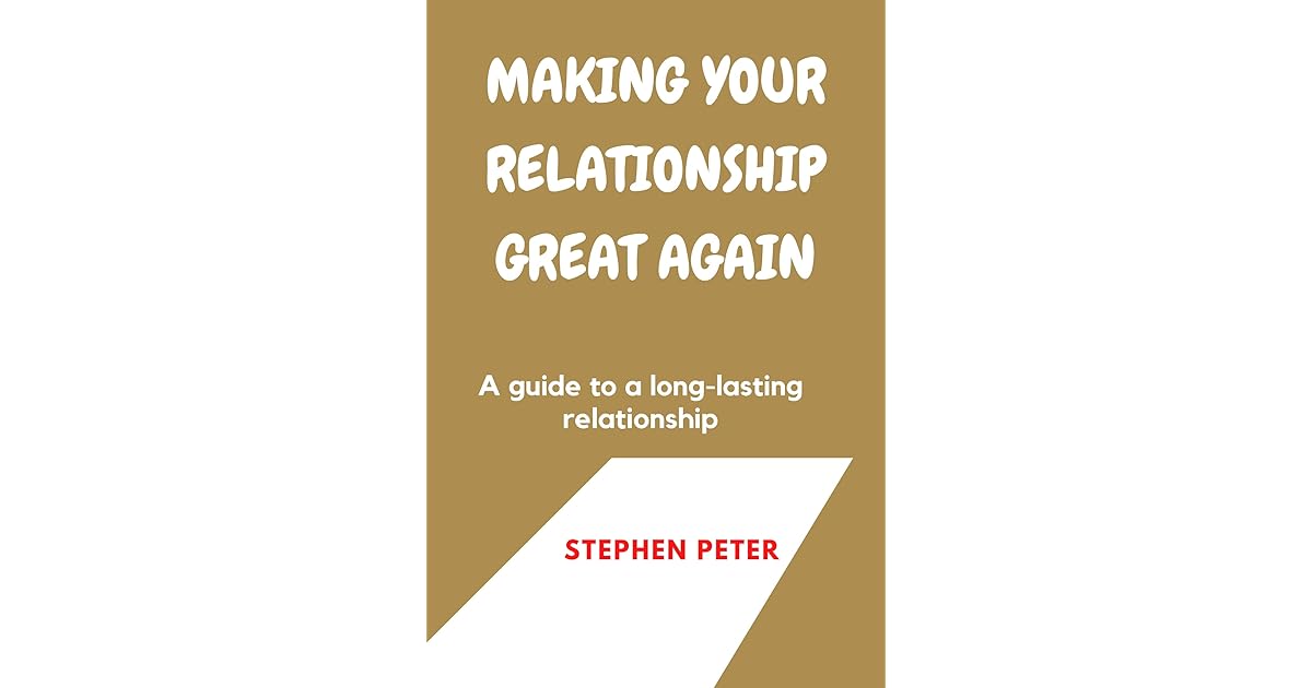 making-your-relationship-great-again-a-guide-to-a-long-lasting