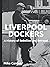 Liverpool Dockers by Mike Carden