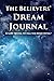 The Believers Dream Journal by Rasheda McGuire
