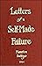 Letters of a Self-Made Failure