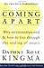 Coming Apart: Why Relationships End and How to Live Through the Ending of Yours