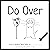 Do Over