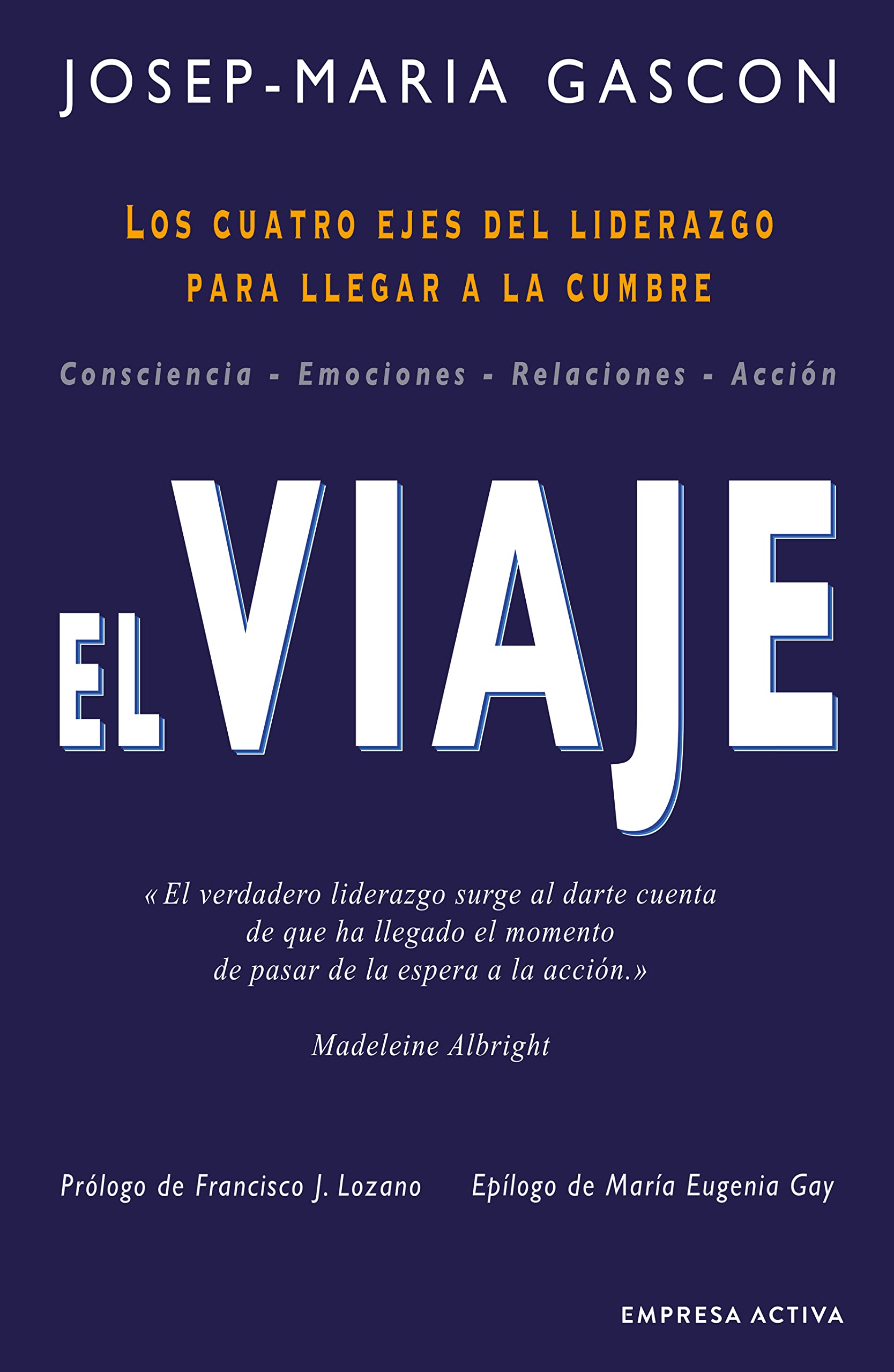 VIAJE, EL: Los 4 ejes del liderazgo para llegar a la cumbre (Spanish Edition)