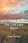 Years of Harvest: The History of the Tule Lake Basin