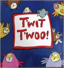 T'wit T'woo!