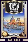 A Deadly Venetian Affair: A 1920s Mystery (Henry Fleming Investigates #4) A Deadly Venetian Affair: A 1920s Mystery (Henry Fleming Investigates #4)