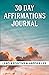 30 Day Affirmations Journal...