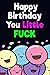 Happy Birthday You Little Fuck Journal Notebook by Joe Books