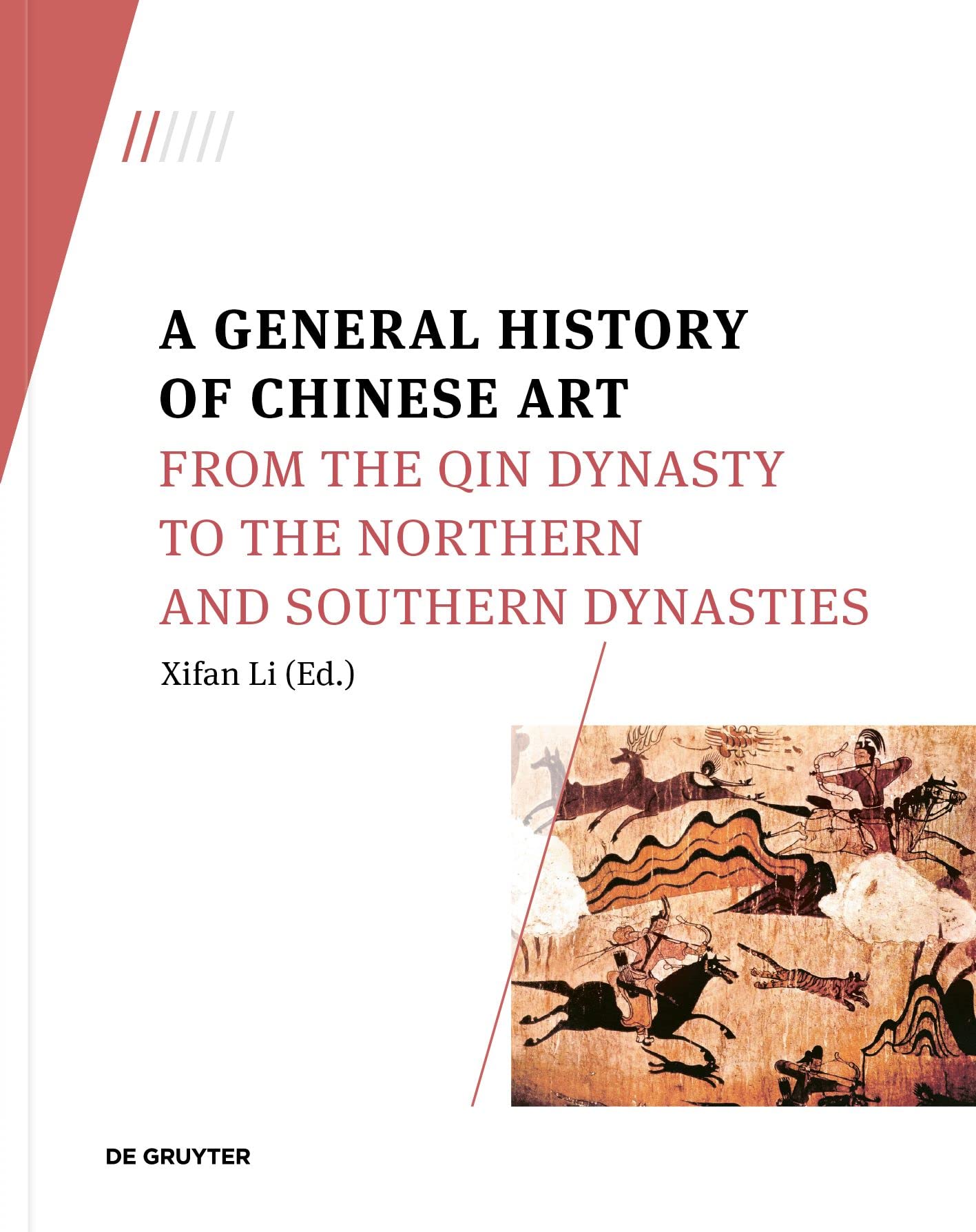 A General History of Chinese Art: From the Qin Dynasty to the Northern and Southern Dynasties (Perfect Paperback)