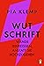 Wutschrift: Wände einreißen, anstatt sie hochzugehen (German Edition)