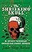 The Shrieking Skull and other Victorian Christmas Ghost Stories