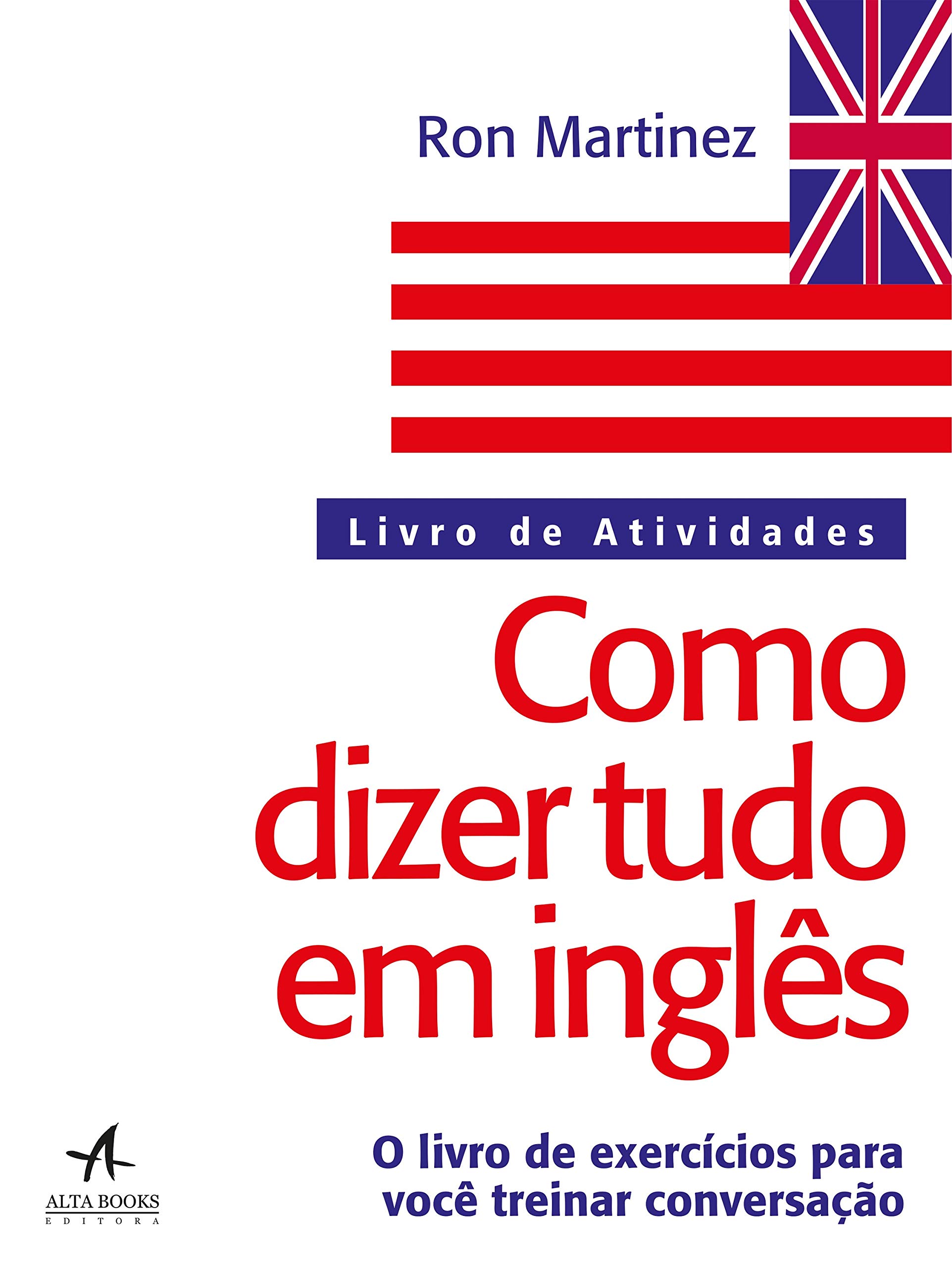 Como Dizer Tudo em Ingles. Livro de Atividades (Em Portugues do Brasil)